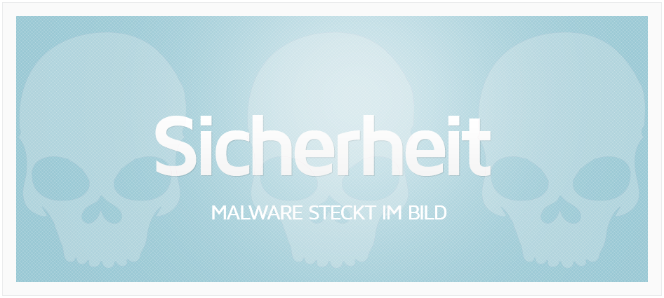 Sicherheit: Malware steckt im Bild