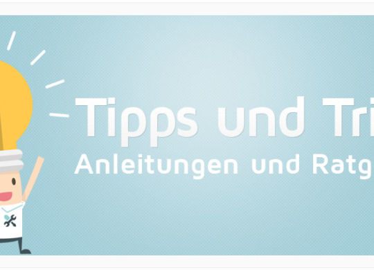 IT Tipps und Tricks, Anleitungen sowie Ratgeber