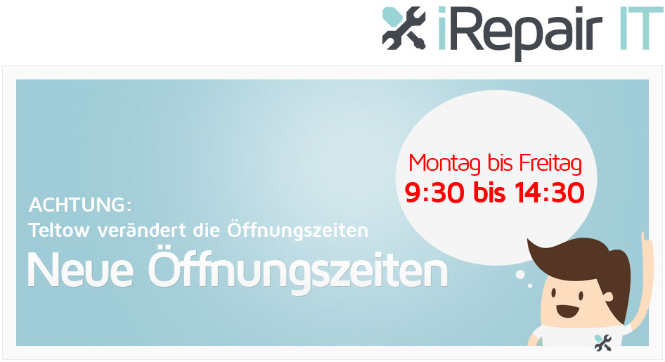 Neue Öffnungszeiten für iRepair IT Teltow