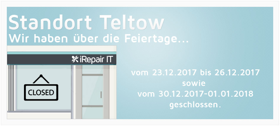 Standort Teltow ist über die Feiertage 2017 geschlossen